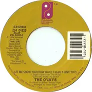 The O'Jays - Let Me Show You (How Much I Really Love You)