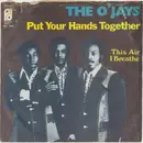 7inch Vinyl Single - The O'Jays - Put Your Hands Together