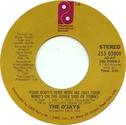 The O'Jays - Your Body's Here With Me (But Your Mind's On The Other Side Of Town)