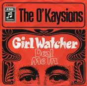 The O'Kaysions - Girl Watcher / Deal Me In