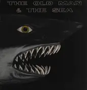 The Old Man & The Sea - The Old Man & The Sea