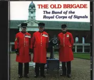 The Old Brigade - The Band Of The Royal Corps Of Signals