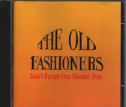 The Old Fashioners - Don't Forget Our Monday Date