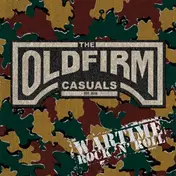 OLD FIRM CASUALS - Wartime Rock'n'roll