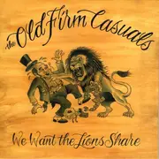 7inch Vinyl Single - The Old Firm Casuals - We Want The Lions Share - Insert