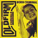 7inch Vinyl Single - The Old Firm Casuals - Born Criminal - Gatefold