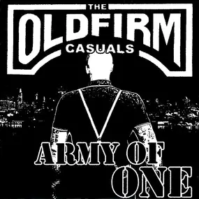 OLD FIRM CASUALS - Army Of One