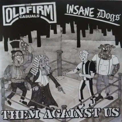 The Old Firm Casuals / Insane Dogs - Them Against Us