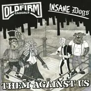 The Old Firm Casuals / Insane Dogs - Them Against Us