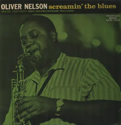 The Oliver Nelson Sextet Featuring: Eric Dolphy / Richard Williams - Screamin' The Blues