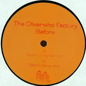 The Oliverwho Factory - Before