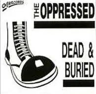 The Oppressed - Dead & Buried
