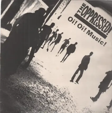 The Oppressed - Oi! Oi! Music!