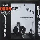 7inch Vinyl Single - The Orange World Of Titan - Big Baby