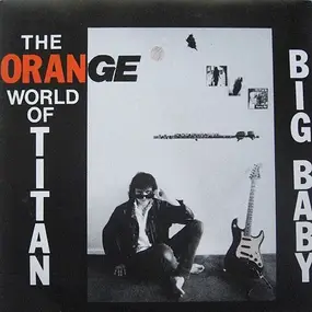 The Orange World Of Titan - Big Baby