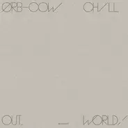 The Orb - Cow/Chill Out,World!