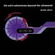 Double CD - The Orb - The Orb's Adventures Beyond The Ultraworld