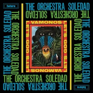 The Orchestra Soledad - Vamonos/Let's Go