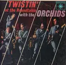 LP - The Orchids - Twistin' At The Roundtable With The Orchids