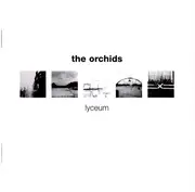 CD - The Orchids - Lyceum + Singles