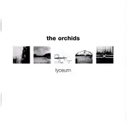 The Orchids - Lyceum + Singles
