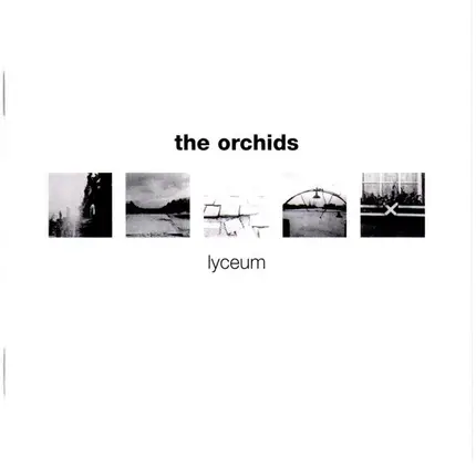 The Orchids - Lyceum + Singles