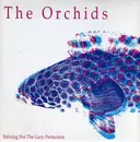 7inch Vinyl Single - The Orchids / Bouquet / Crystal Garden - Split