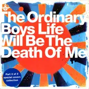 The Ordinary Boys - Life Will Be The Death Of Me