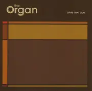 CD - The Organ - Grab That Gun