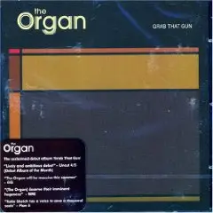 Organ - Grab That Gun