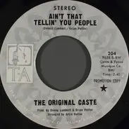 The Original Caste - Ain't That Tellin' You People