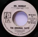 7inch Vinyl Single - The Original Caste - Mr. Monday - Mono/Stereo