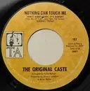 7inch Vinyl Single - The Original Caste - Nothing Can Touch Me