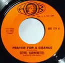 7inch Vinyl Single - The Original Gospel Harmonettes - Prayer For A Change / I Am Trying Lord