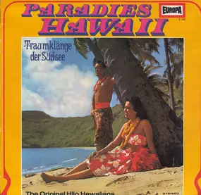 The original Hilo Hawaiians - Paradies Hawaii: Traumklänge Der Südsee