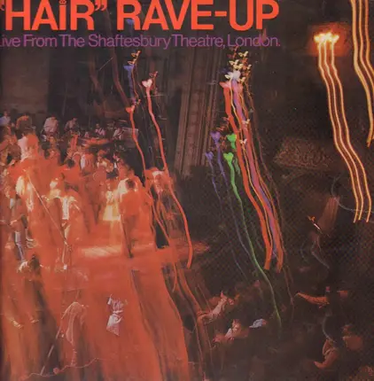 The Original London Cast Of Hair - Hair Rave-Up (Live From The Shaftsbury Theatre, London)