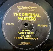 The Original Masters - Can't Stop / I Need Somebody