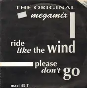 12inch Vinyl Single - The Original - Megamix - Ride Like The Wind / Please Don't Go