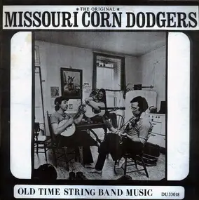 The Original Missouri Corn Dodgers - Old Time String Band Music