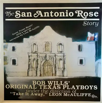 The Original Texas Playboys Under The Direction Of Leon McAuliffe - The San Antonio Rose Story