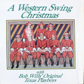The Original Texas Playboys Under The Direction O - A Western Swing Christmas With Bob Wills' Original Texas Playboys