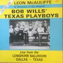 LP - The Original Texas Playboys Under The Direction Of Leon McAuliffe - Live From The Longhorn Ballroom, Dallas, Texas In The 1970's Volume One