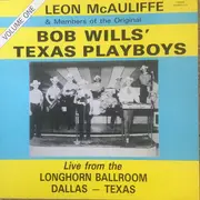 LP - The Original Texas Playboys Under The Direction Of Leon McAuliffe - Live From The Longhorn Ballroom, Dallas, Texas In The 1970's Volume One