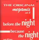 12inch Vinyl Single - The Original - Megamix vol. 2 - Before The Night / Because The Night
