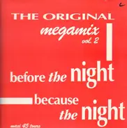 The Original - Megamix vol. 2 - Before The Night / Because The Night