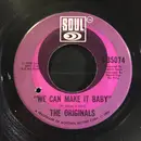 7inch Vinyl Single - The Originals - 'We Can Make It Baby'