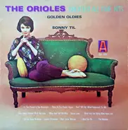 The Orioles - Greatest All Time Hits Golden Oldies Featuring Sonny Til