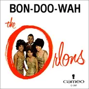 The Orlons - Bon-Doo-Wah