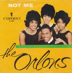 Orlons - Not Me