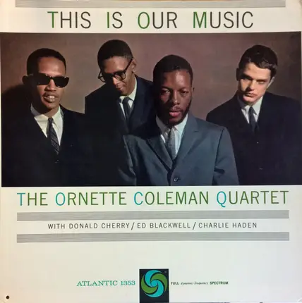 The Ornette Coleman Quartet - This Is Our Music